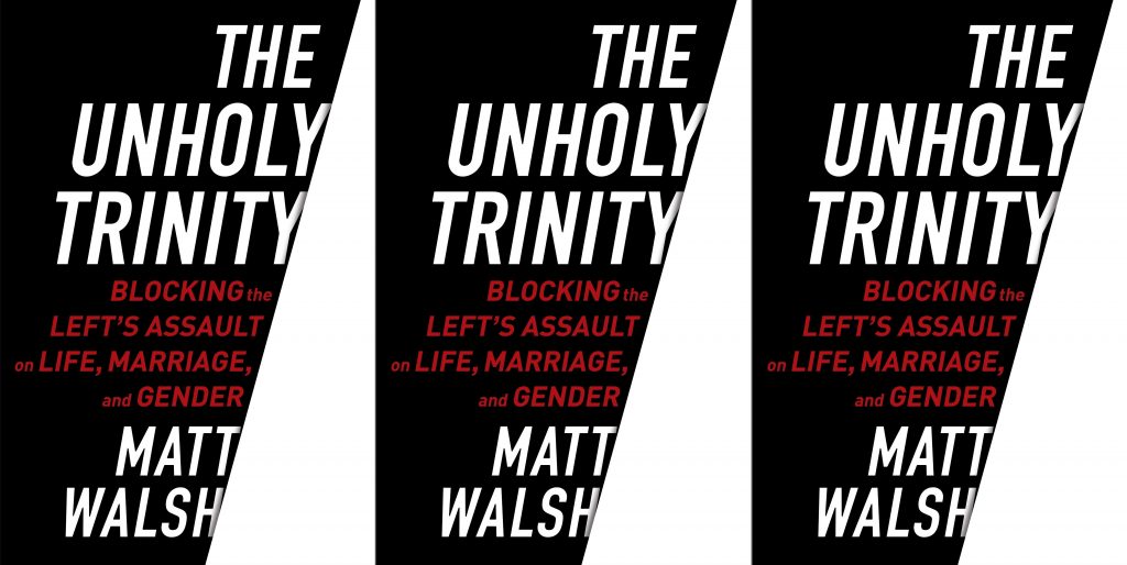 Matt Walsh, "The Unholy Trinity", 2017.